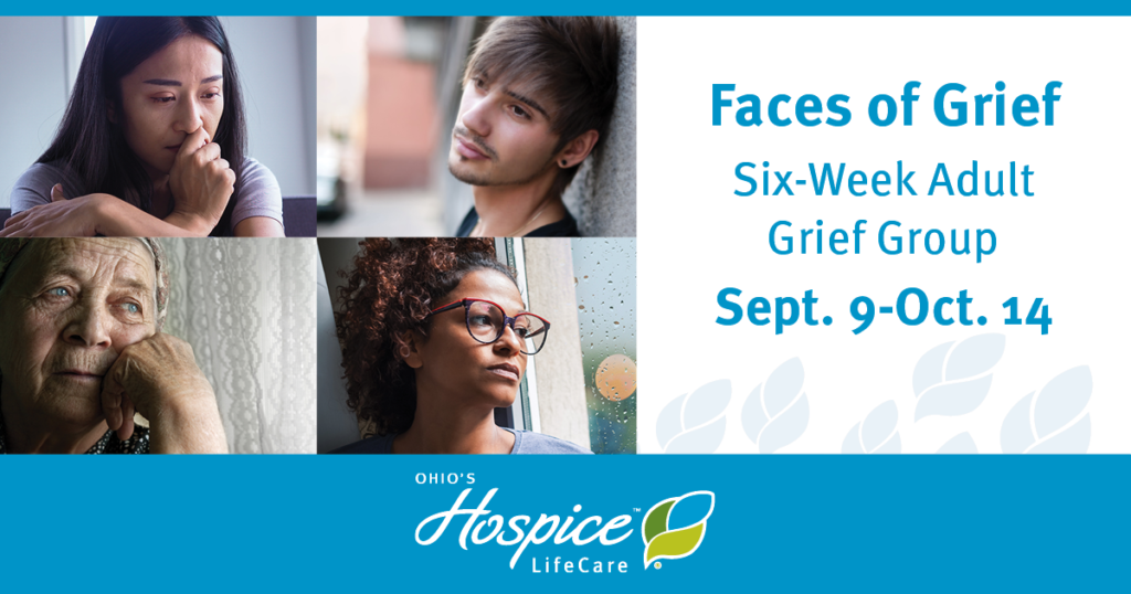 Faces of Grief: Six-Week Grief Group Offered by Ohio's Hospice LifeCare